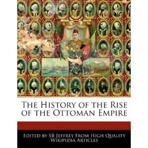  The History of the Rise of the Ottoman Empire 
