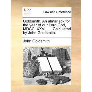  Goldsmith. An almanack for the year of our Lord God 