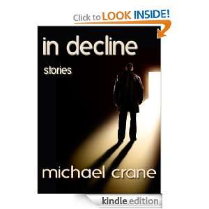 In Decline (stories) Michael Crane  Kindle Store