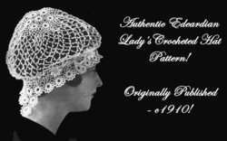 Edwardian Millinery Crocheted Hat Cap Pattern c1910  