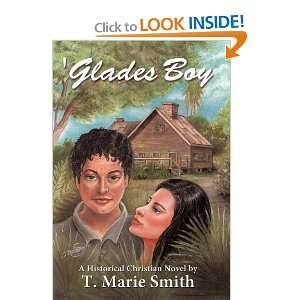  Glades Boy (9781449705275) T. Marie Smith Books