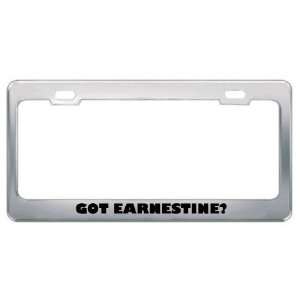 Got Earnestine? Girl Name Metal License Plate Frame Holder 