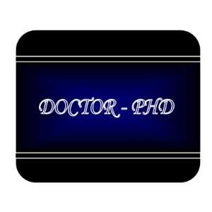  Job Occupation   Doctor PhD Mouse Pad 