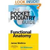Pocket Podiatry Functional Anatomy, 1e by James Watkins PhD FPEA 