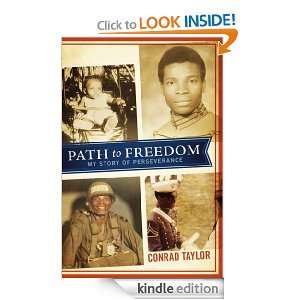 Path to Freedom My Story of Perseverance Conrad Taylor  