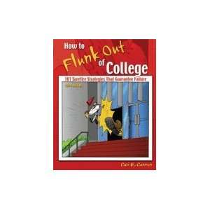  How to Flunk out of Community College 3RD EDITION Books