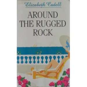    Around the Rugged Rock (9780786202904) Elizabeth Cadell Books