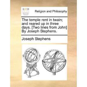  The temple rent in twain; and reared up in three days 