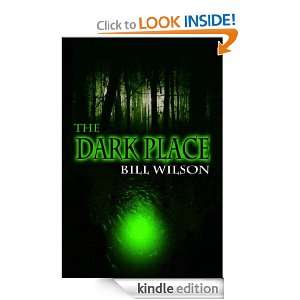 The Dark Place Bill Wilson  Kindle Store