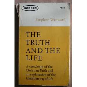  The Truth And The Life (9780340022894) Stephen Winward 