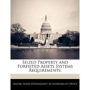  Seized Property and Forfeited Assets Systems Requirements 