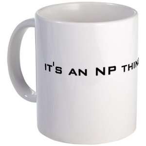 its an NP thing Occupations Mug by   Kitchen 