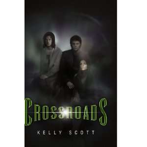    Crossroads Kelly Scott (9781441566638) Kelly / Bryan Scott Books