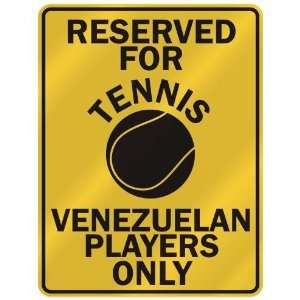 RESERVED FOR  T ENNIS VENEZUELAN PLAYERS ONLY  PARKING SIGN COUNTRY 