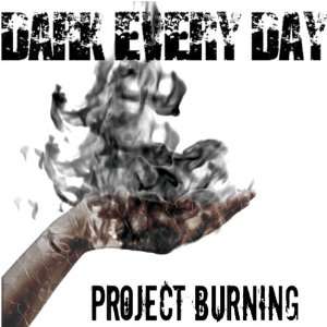  Project Burning Dark Every Day Music