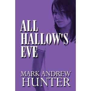    All Hallows Eve (9781451262940) Mark Andrew Hunter Books