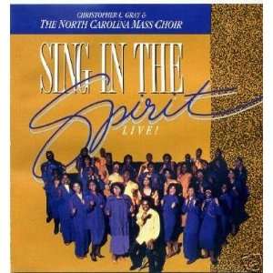  Sing in the Spirit Nc Mass Choir, Christopher Gray Music