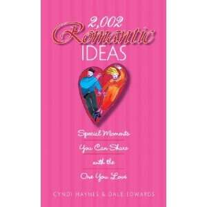 2,002 Romantic Ideas Special Moments You Can Share with the One You 