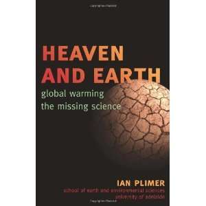  Heaven and Earth: Global Warming, the Missing Science 