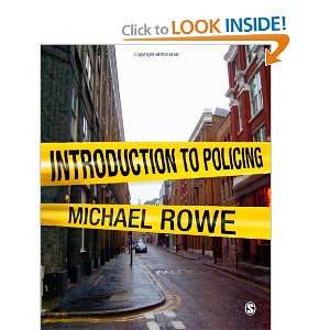    Introduction to Policing (9781412928694) Michael Rowe Books