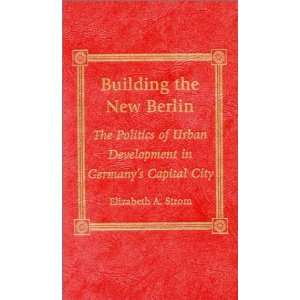  Building the New Berlin (9780739101629) Elizabeth A 