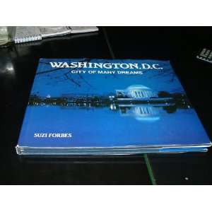  Washington, D.C. City of Many Dreams: Suzi Forbes: Books