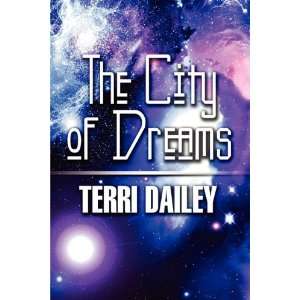  The City of Dreams (9781451211122): Terri Dailey: Books