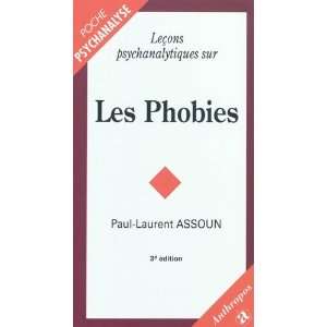 Leçons psychanalytiques sur les phobies Paul Laurent Assoun 
