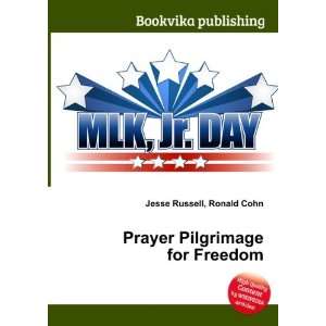  Prayer Pilgrimage for Freedom Ronald Cohn Jesse Russell 