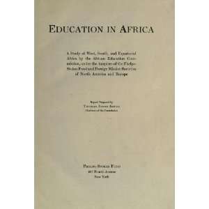  Education In Africa; A Study Of West, South, And Equatorial Africa 