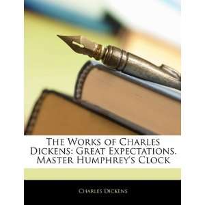  The Works of Charles Dickens Great Expectations. Master 