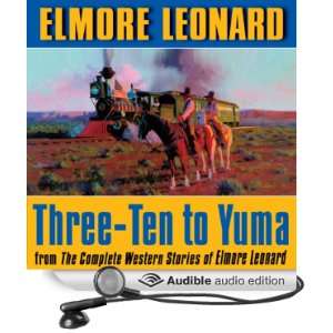  310 to Yuma (Audible Audio Edition) Elmore Leonard 