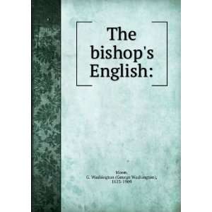  The bishops English G. Washington (George Washington 