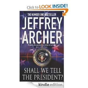 Shall We Tell The President Jeffrey Archer  Kindle Store
