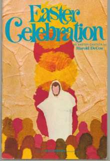 Easter celebration an Easter cantata by Harold DeCou 10 volumes 