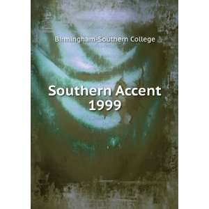  Southern Accent. 1999 Birmingham Southern College Books