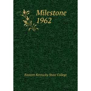  Milestone. 1962 Eastern Kentucky State College Books