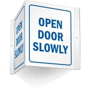    Open Door Slowly Alumm Projecting Sign, 5 x 6 Office Products