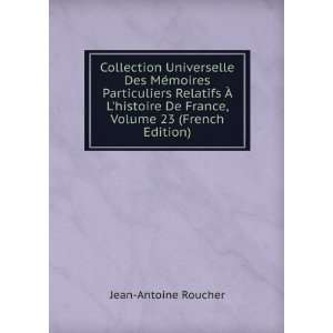   Particuliers Relatifs Ã? Lhistoire De France, Volume 23 (French