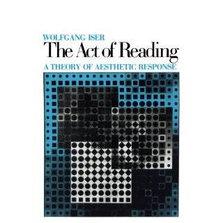   Reading A Theory of Aesthetic Response by Wolfgang Iser (Feb 1, 1980