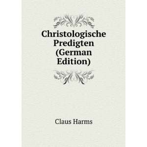    Christologische Predigten (German Edition) Claus Harms Books