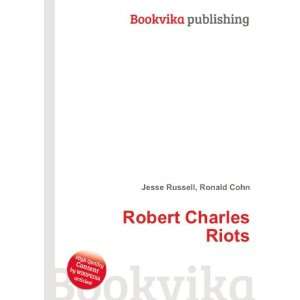  Robert Charles Riots Ronald Cohn Jesse Russell Books