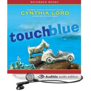   Touch Blue (Audible Audio Edition) Cynthia Lord, Erin Moon Books