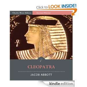 Cleopatra (Illustrated): Jacob Abbott, Charles River Editors:  