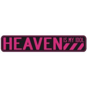   HEAVEN IS MY IDOL  STREET SIGN