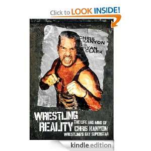 Wrestling Reality Chris Kanyon, Ryan Clark  Kindle Store