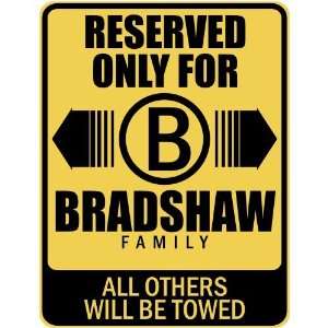   RESERVED ONLY FOR BRADSHAW FAMILY  PARKING SIGN