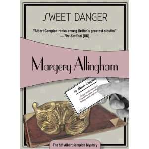  Sweet Danger (Felony & Mayhem Mysteries) (Albert Campion 