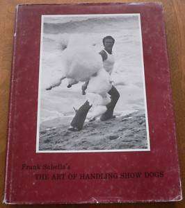 Frank Sabella/ THE ART OF HANDLING SHOW DOGS (Signed)  