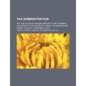  Tax administration IRS 1998 tax filing season report to 